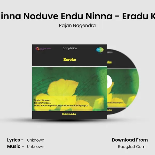 Endu Ninna Noduve Endu Ninna - Eradu Kanasu MP3 Song by Rajan Nagendra Cover