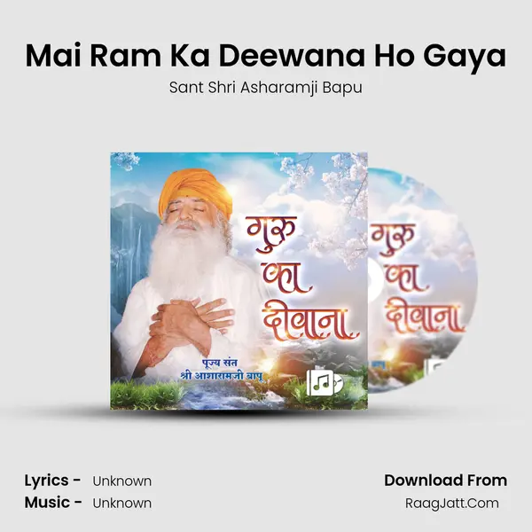 Mai Ram Ka Deewana Ho Gaya MP3 Song by Sant Shri Asharamji Bapu Cover