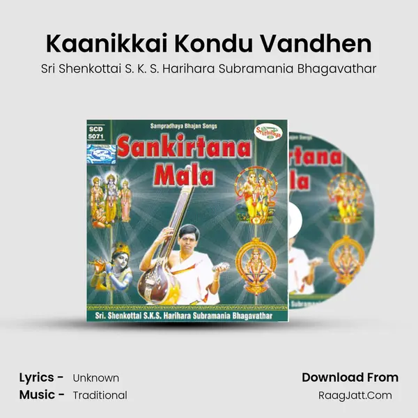 Kaanikkai Kondu Vandhen MP3 Song by Sri Shenkottai S. K. S. Harihara Subramania Bhagavathar Cover