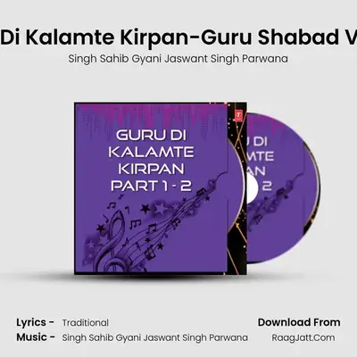 Guru Di Kalamte Kirpan Part 1 and  2 - Singh Sahib Gyani Jaswant Singh Parwana
