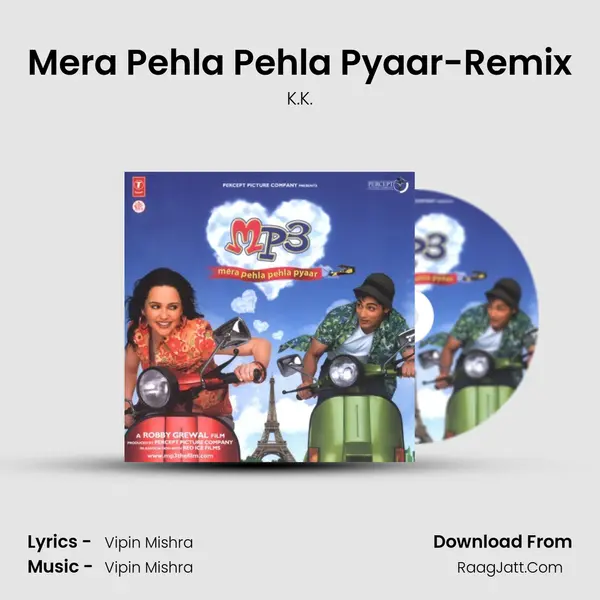 Mera Pehla Pehla Pyaar-Remix MP3 Song by K.K. Cover
