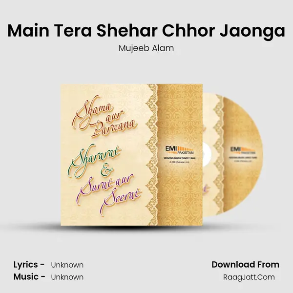 Main Tera Shehar Chhor Jaonga MP3 Song by Mujeeb Alam Cover