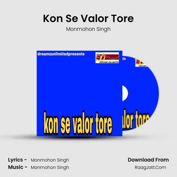 Kon Se Valor Tore MP3 Song by Monmohon Singh Cover