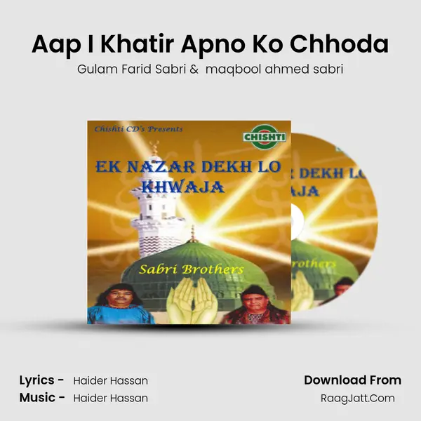 Aap I Khatir Apno Ko Chhoda MP3 Song by Gulam Farid Sabri Cover