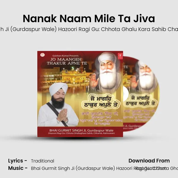 Nanak Naam Mile Ta Jiva MP3 Song by Bhai Gurmit Singh Ji (Gurdaspur Wale) Hazoori Ragi Gu: Chhota Ghalu Kara Sahib Chamba Kahnuwan Cover