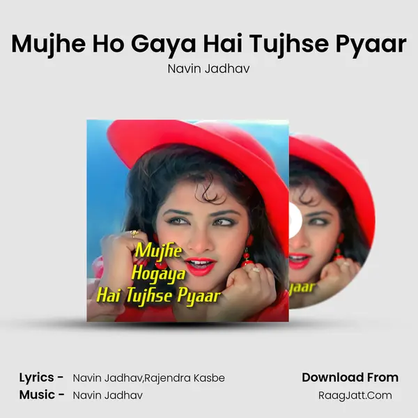 Mujhe Ho Gaya Hai Tujhse Pyaar MP3 Song by Navin Jadhav Cover