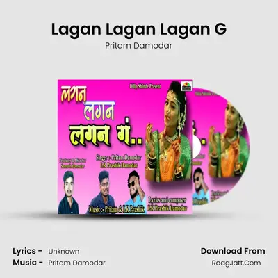 Lagan Lagan Lagan G - Pritam Damodar