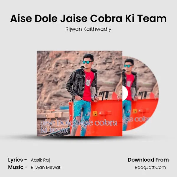 Aise Dole Jaise Cobra Ki Team MP3 Song by Rijwan Kaithwadiy Cover