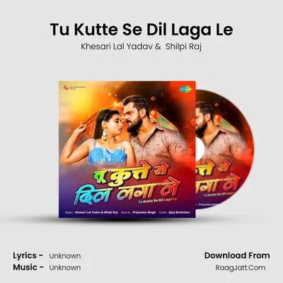 Tu Kutte Se Dil Laga Le Cover