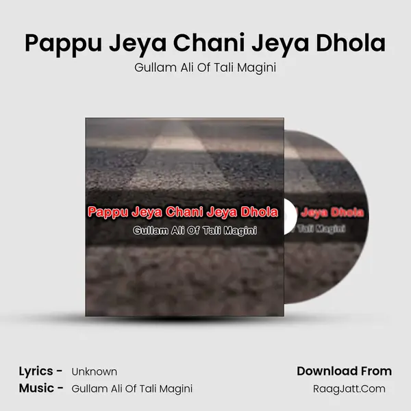 Pappu Jeya Chani Jeya Dhola mp3 song