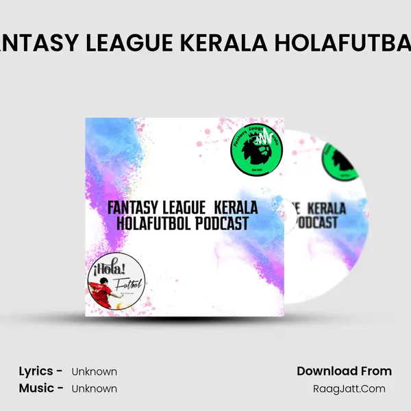 GAMEWEEK 2 |FANTASY LEAGUE KERALA HOLAFUTBALL| FPL PODCAST MP3 Song by  Cover