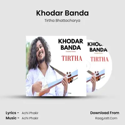 Khodar Banda MP3 Song by Tirtha Bhattacharya Cover