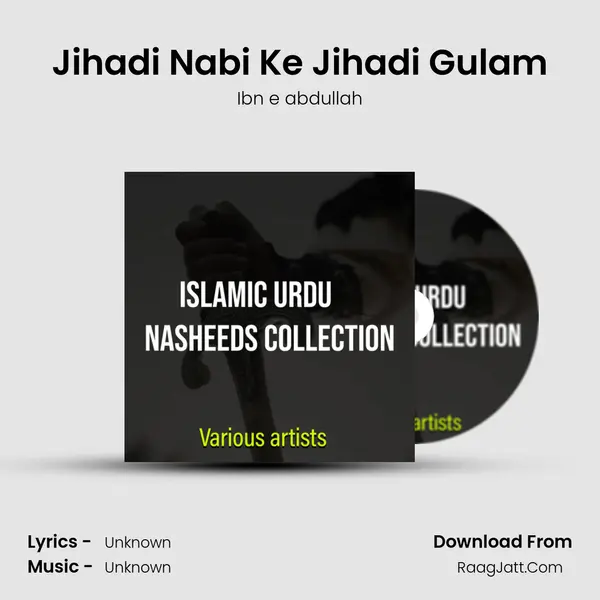 Jihadi Nabi Ke Jihadi Gulam MP3 Song by Ibn e abdullah Cover