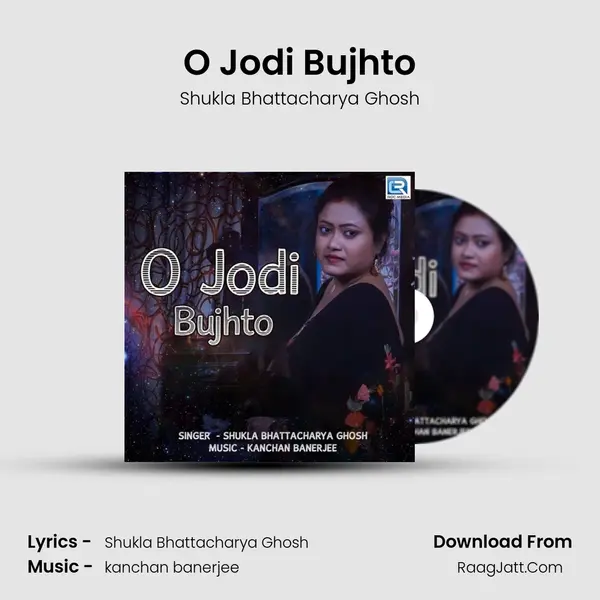 O Jodi Bujhto MP3 Song by Shukla Bhattacharya Ghosh Cover