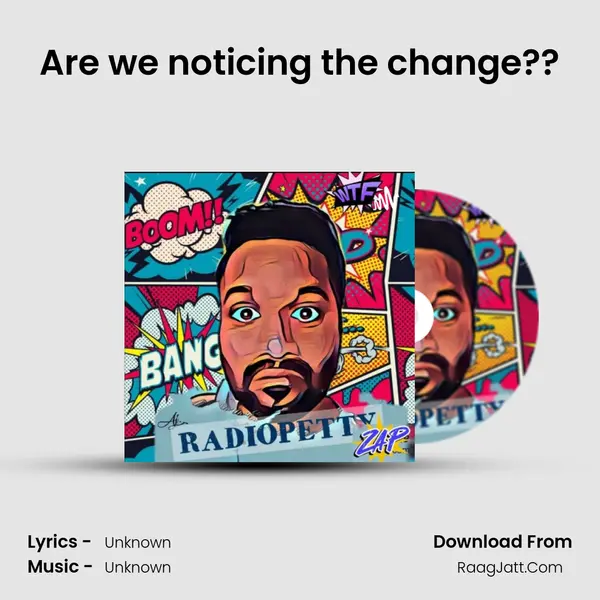 Are we noticing the change?? MP3 Song by  Cover