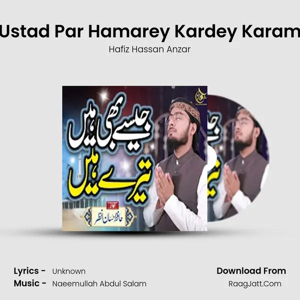 Ustad Par Hamarey Kardey Karam mp3 song