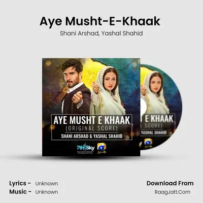 Aye Musht-E-Khaak (Original Score) MP3 Song by Shani Arshad Cover