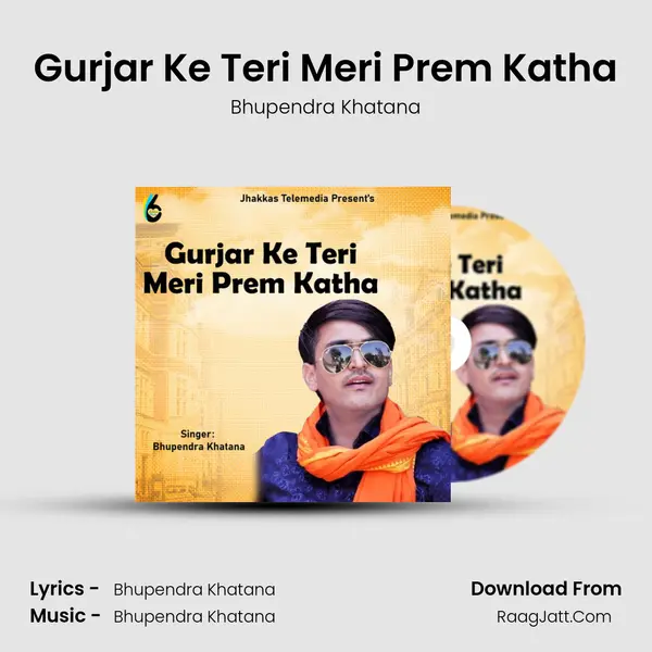 Gurjar Ke Teri Meri Prem Katha - Bhupendra Khatana