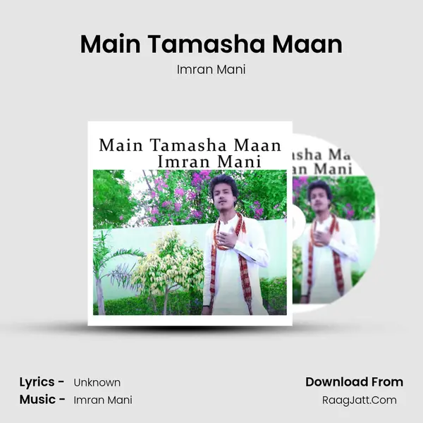 Main Tamasha Maan - Imran Mani