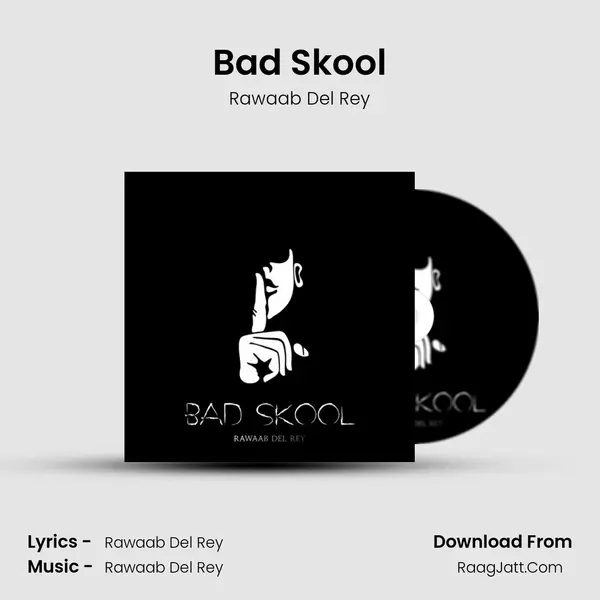 Bad Skool MP3 Song by Rawaab Del Rey Cover