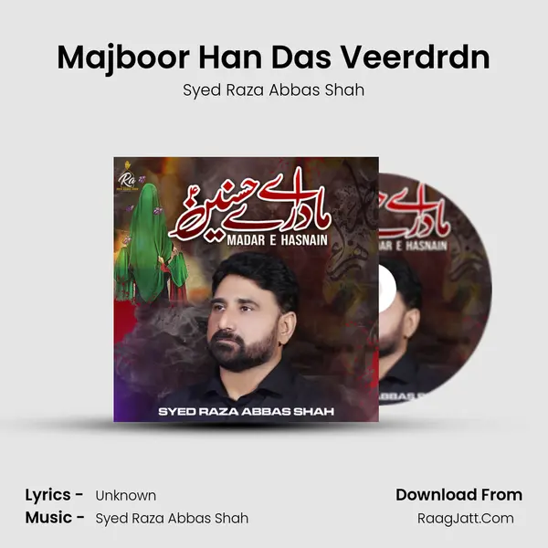 Majboor Han Das Veerdrdn MP3 Song by Syed Raza Abbas Shah Cover