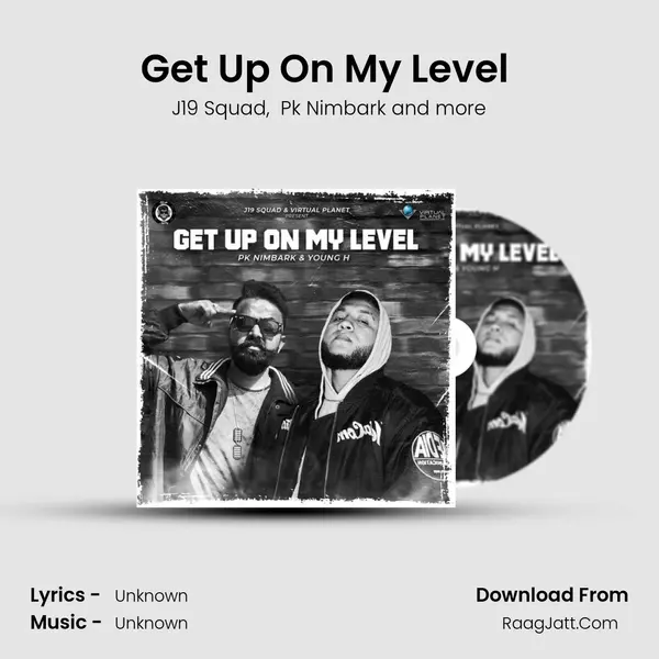 Get Up On My Level (feat. PK Nimbark &amp; Young H) mp3 song