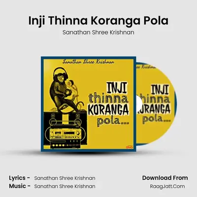 Inji Thinna Koranga Pola mp3 song