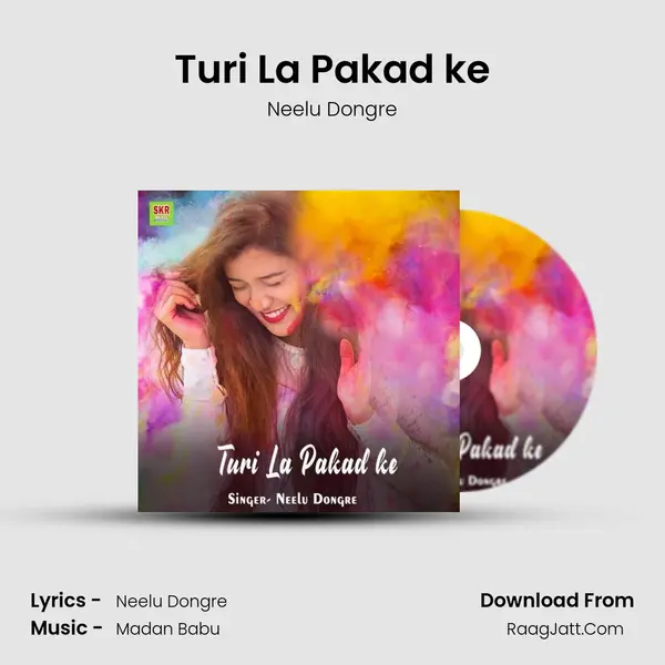 Turi La Pakad ke mp3 song