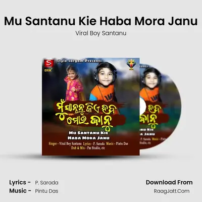 Mu Santanu Kie Haba Mora Janu MP3 Song by Viral Boy Santanu Cover