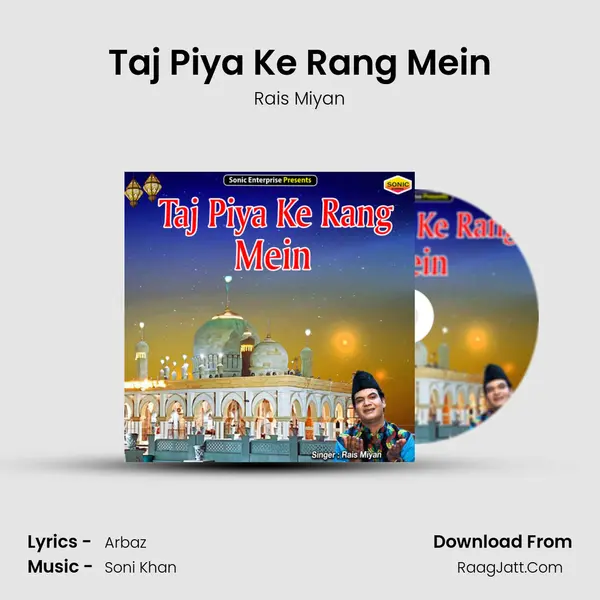 Taj Piya Ke Rang Mein - Rais Miyan