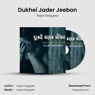 Dukhei Jader Jeebon MP3 Song by Rajat Dasgupta Cover