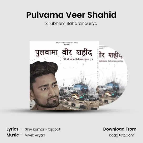 Pulvama Veer Shahid MP3 Song by Shubham Saharanpuriya Cover