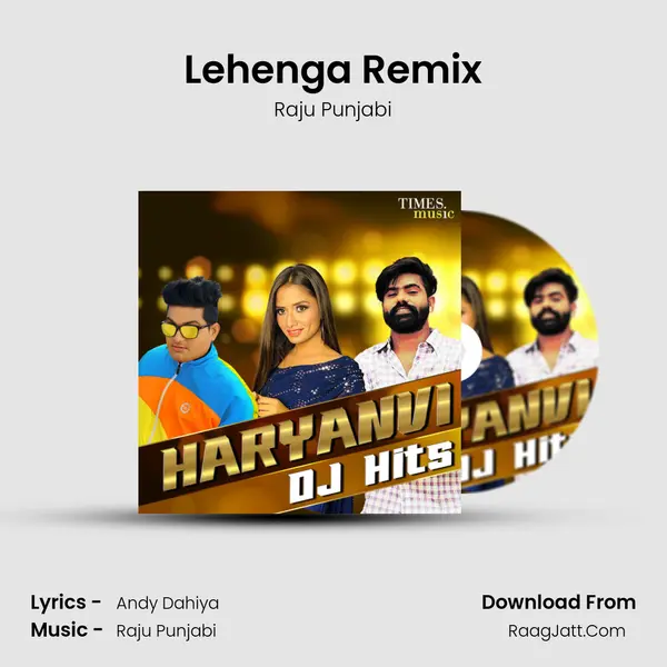 Lehenga Remix MP3 Song by Raju Punjabi Cover