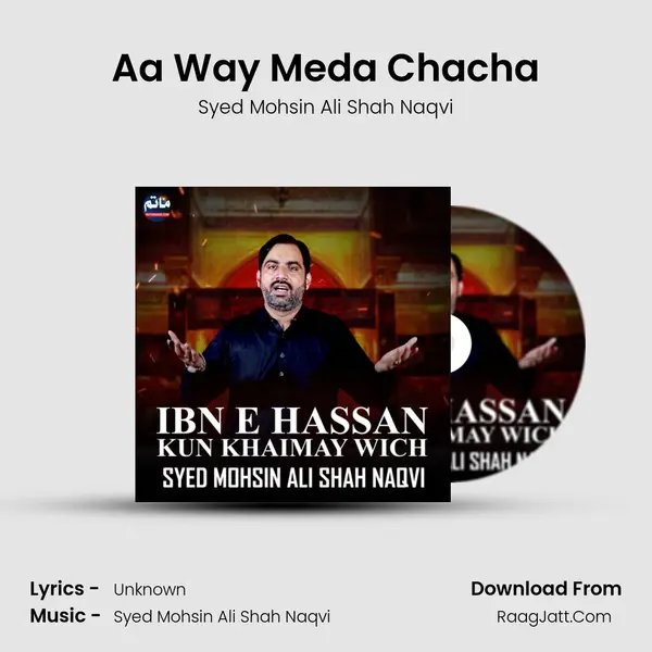 Aa Way Meda Chacha MP3 Song by Syed Mohsin Ali Shah Naqvi Cover