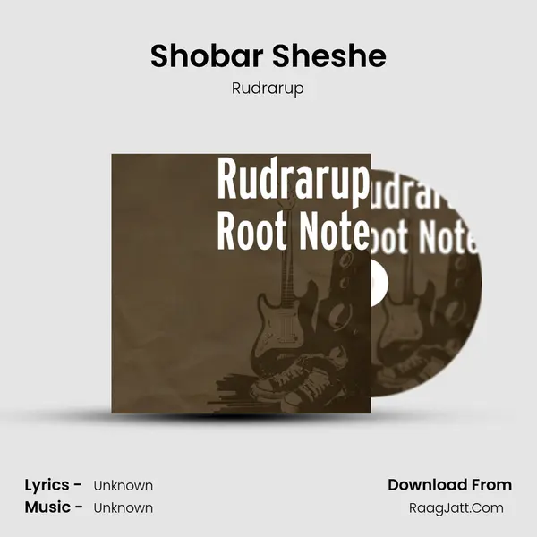 Shobar Sheshe MP3 Song by Rudrarup Cover
