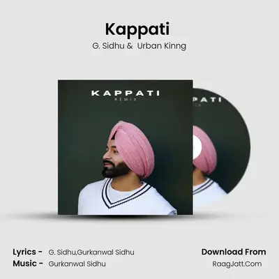 Kappati (Remix) - G. Sidhu