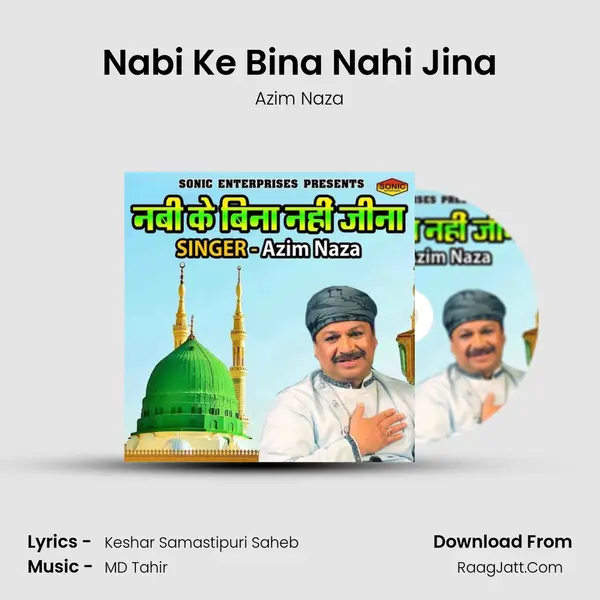 Nabi Ke Bina Nahi Jina - Azim Naza