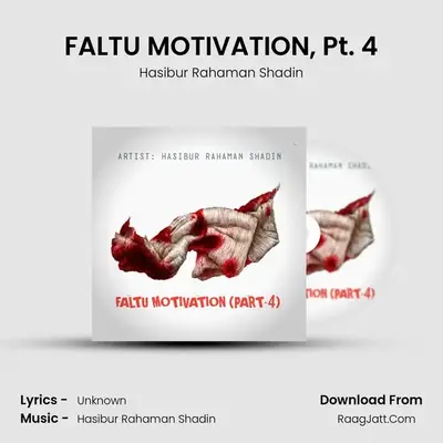 FALTU MOTIVATION, Pt. 4 - Hasibur Rahaman Shadin