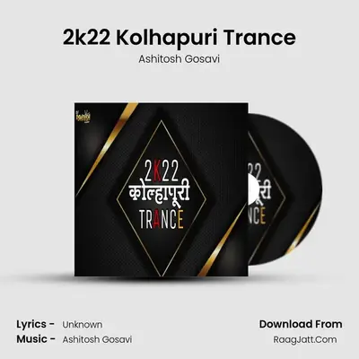 2k22 Kolhapuri Trance - Ashitosh Gosavi
