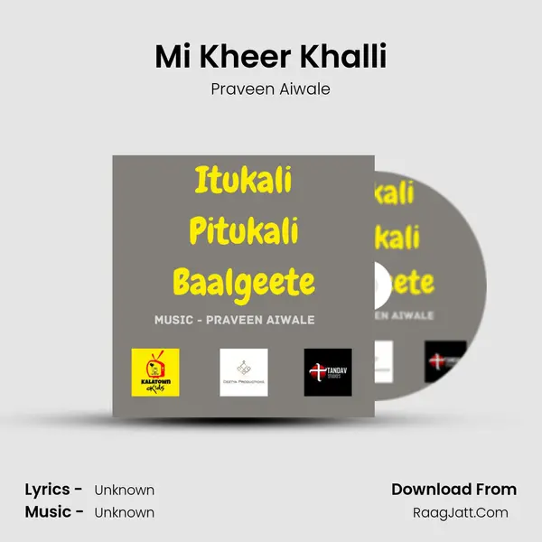 Mi Kheer Khalli MP3 Song by Praveen Aiwale Cover