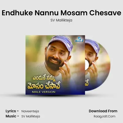 Endhuke Nannu Mosam Chesave (Male Version) - SV Mallikteja