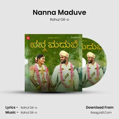 Nanna Maduve - Rahul Dit-o
