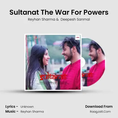 Sultanat The War For Powers MP3 Song by Reyhan Sharma Cover