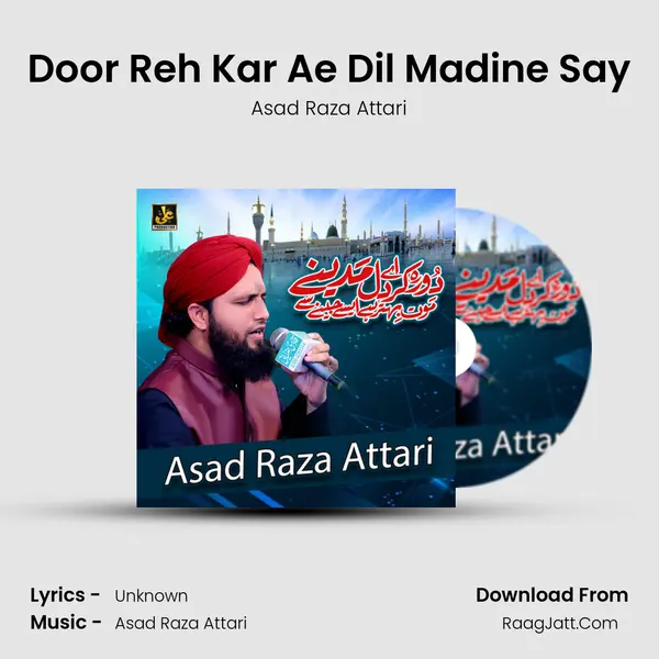 Door Reh Kar Ae Dil Madine Say mp3 song