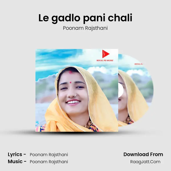 Le gadlo pani chali - Poonam Rajsthani