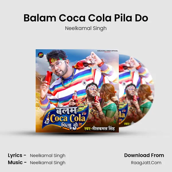 Balam Coca Cola Pila Do - Neelkamal Singh
