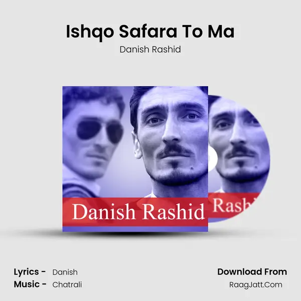 Ishqo Safara To Ma - Danish Rashid