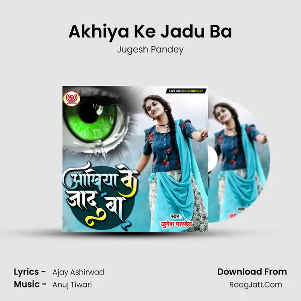 Akhiya Ke Jadu Ba MP3 Song by Jugesh Pandey Cover