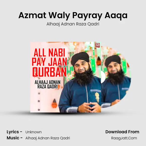 Azmat Waly Payray Aaqa MP3 Song by Alhaaj Adnan Raza Qadri Cover
