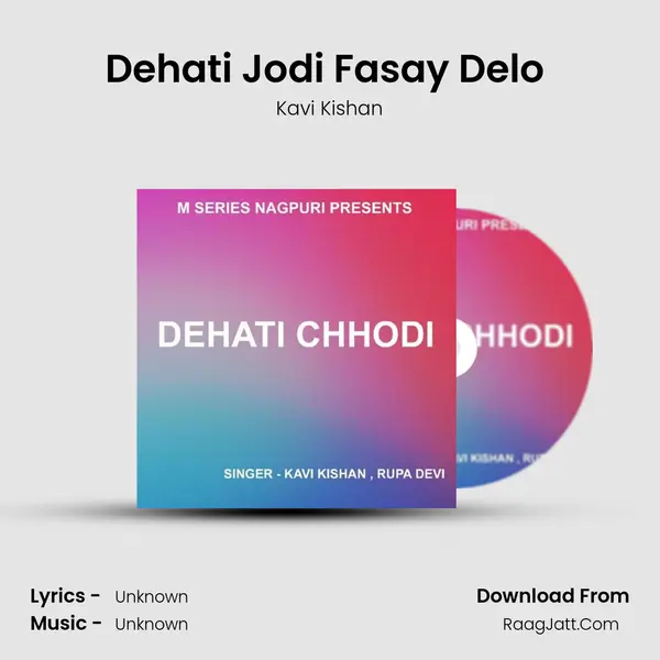 Dehati Jodi Fasay Delo ( Theth Nagpuri Song ) MP3 Song by Kavi Kishan Cover
